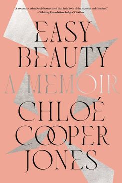 Easy Beauty: A Memoir, by Chloé Cooper Jones