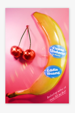 “Come Undone: A Novel,” by Eddie Huang