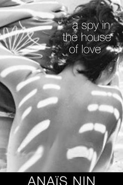 A Spy in the House of Love, by Anaïs Nin