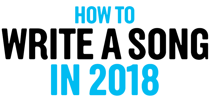 How to Write a Song in 2018