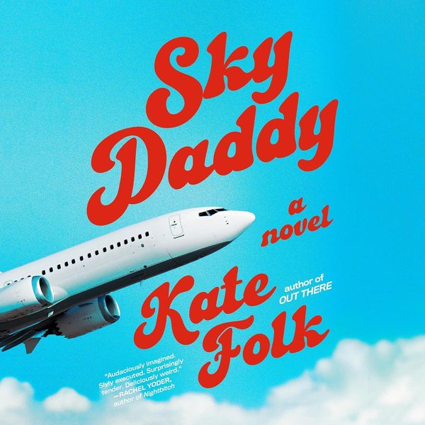 Sky Daddy, by Kate Folk