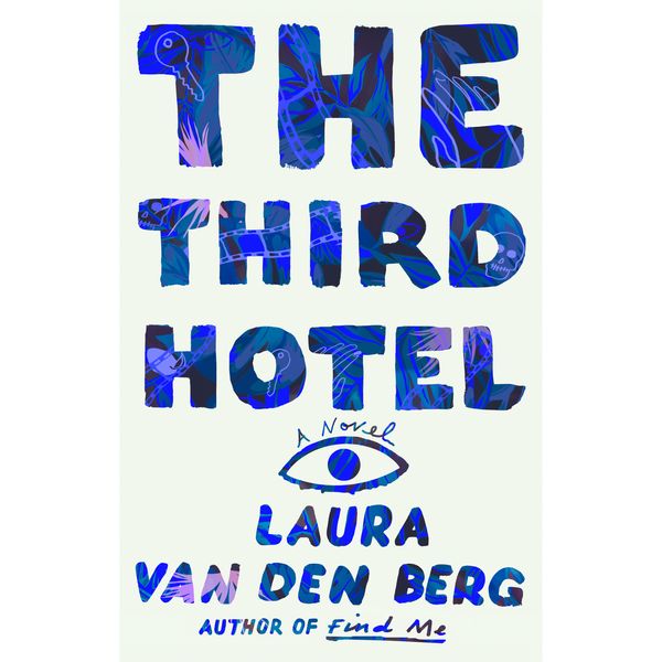 The Third Hotel, by Laura van den Berg