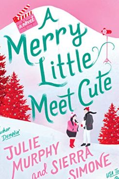 A Merry Little Meet Cute by Julia Murphy and Sierra Simone