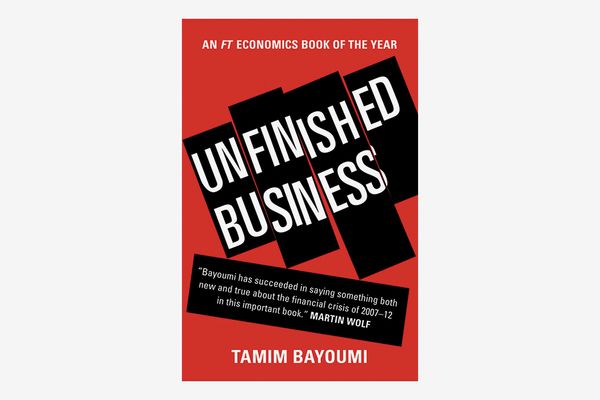 Unfinished Business: The Unexplored Causes of the Financial Crisis and the Lessons Yet to be Learned