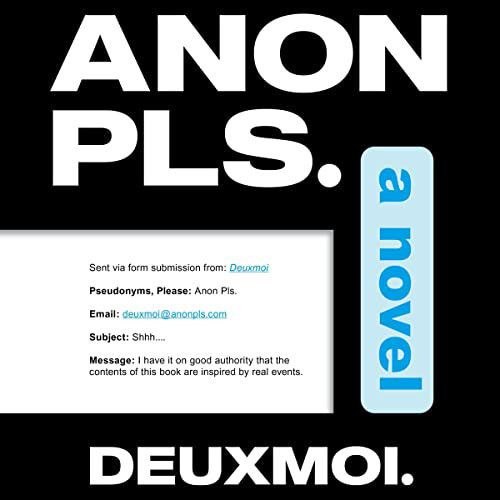 Anon Pls., by Deuxmoi