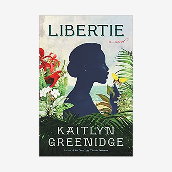 Libertie: A Novel by Kaitlyn Greenidge
