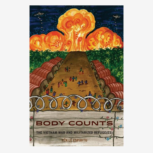 “Body Counts: The Vietnam War and Militarized Refugees” by Yen Le Espiritu