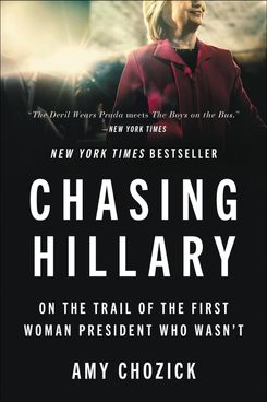 Chasing Hillary, by Amy Chozick
