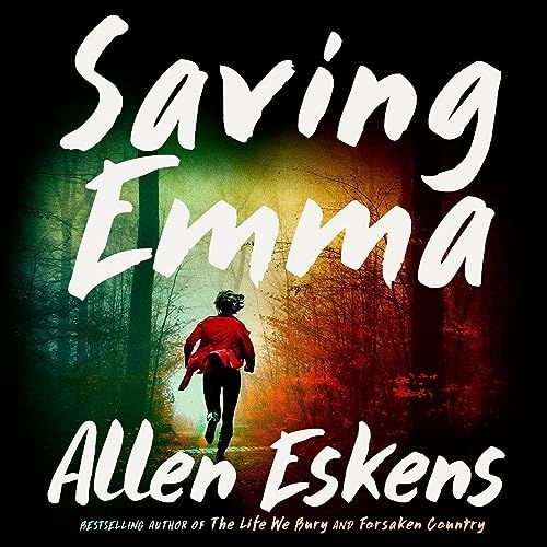 Saving Emma, by Allen Eskens