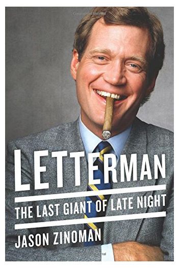 Letterman: The Last Giant of Late Night by Jason Zinoman