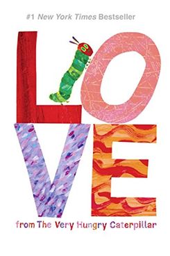 ‘Love From the Very Hungry Caterpillar (the World of Eric Carle)’
