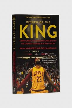 ‘Return of the King: LeBron James, the Cleveland Cavaliers and the Greatest Comeback in NBA History,’ by Brian Windhorst and Dave McMenamin