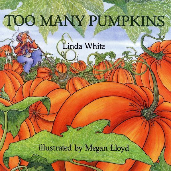 ‘Too Many Pumpkins,’ by Linda White (Author), Megan Lloyd (Illustrator)