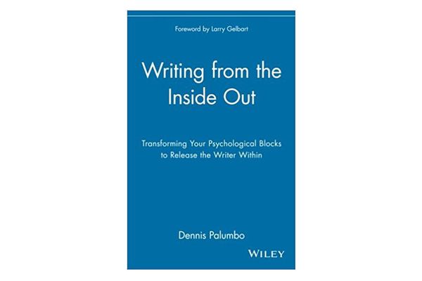 Writing from the Inside Out by Dennis Palumbo