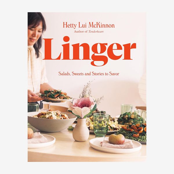 &lsquo;Linger: Salads, Sweets and Stories to Savor,&rsquo; by Hetty Lui McKinnon