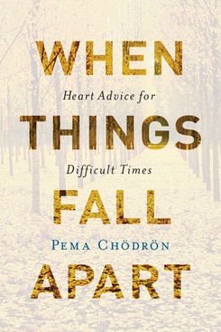 When Thing Fall Apart, Pema Chodron