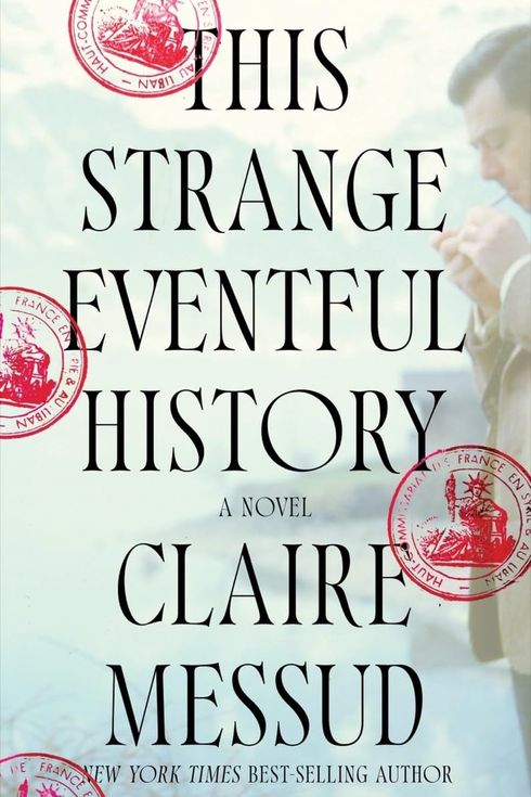 This Strange Eventful History, by Claire Messud (May 14)