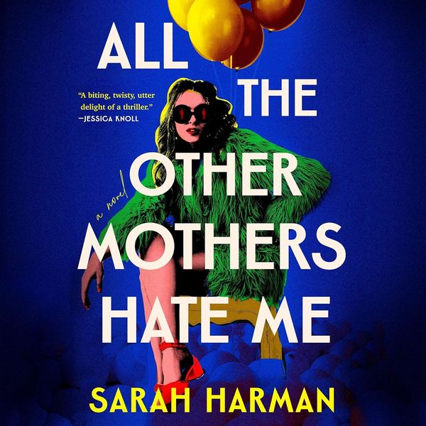 All the Other Mothers Hate Me by Sarah Harman