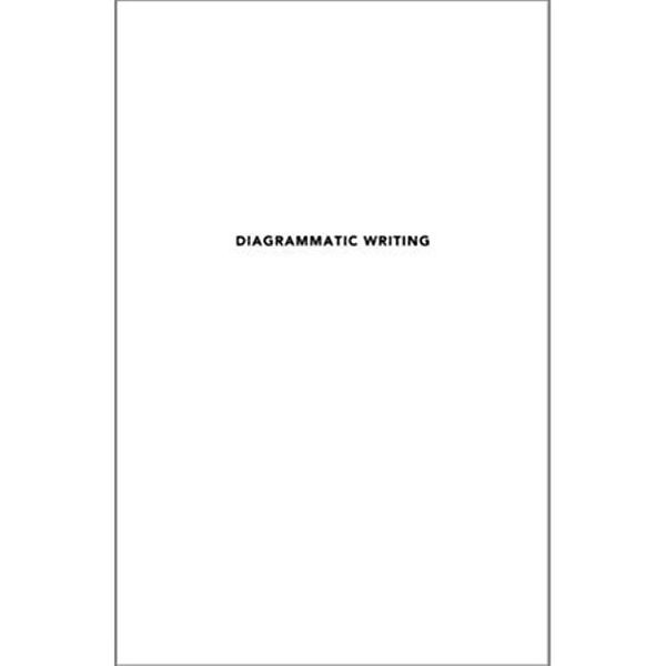 Diagrammatic Writing, by Johanna Drucker