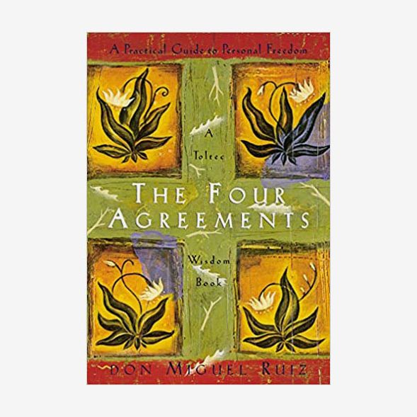 “The Four Agreements: A Practical Guide to Personal Freedom” by Don Miguel Ruiz