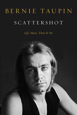 Scattershot: Life, Music, Elton & Me, by Bernie Taupin