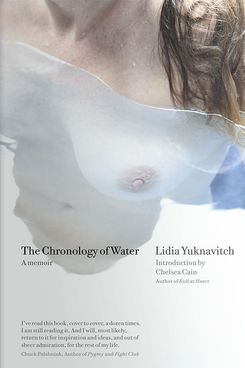 The Chronology of Water by Lidia Yuknavitch