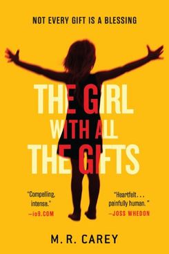 The Girl With All The Gifts, by M.R. Carey