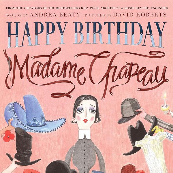 ‘Happy Birthday, Madame Chapeau,’ by Andrea Roberts