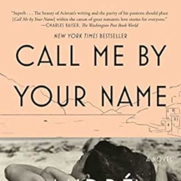 Call Me by Your Name, by André Aciman