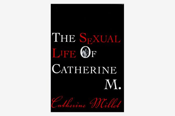 The Sexual Life of Catherine, M. by Catherine Millet