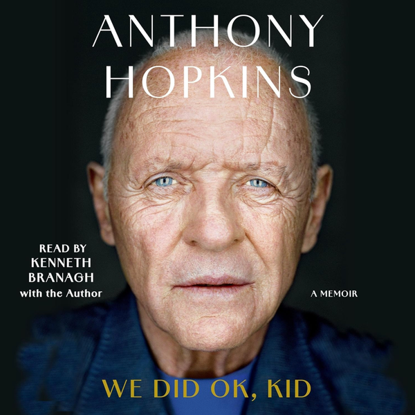 We Did OK, Kid, by Anthony Hopkins