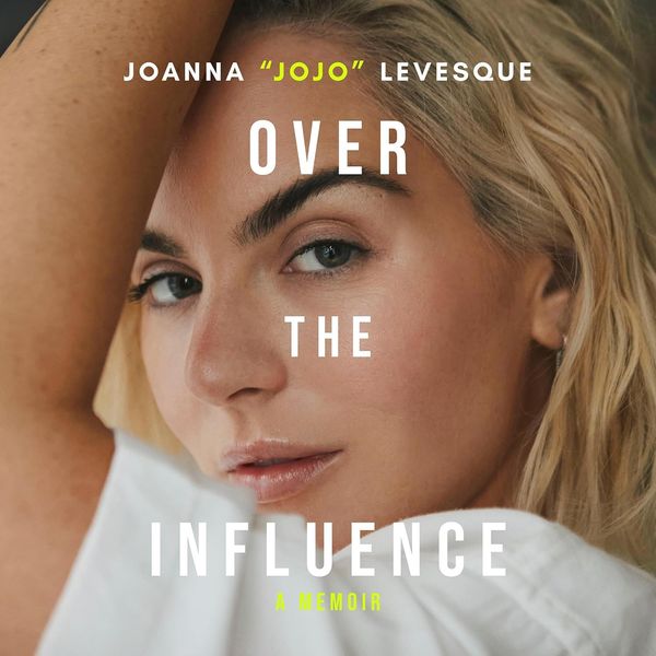 Over the Influence by Joanna “JoJo” Levesque