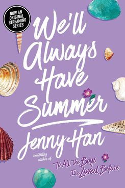 We’ll Always Have Summer, by Jenny Han
