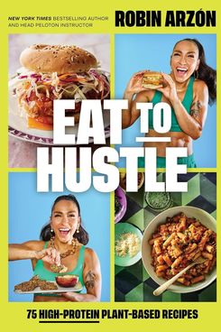 Eat to Hustle by Robin Arzón