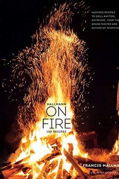 'Mallmann on Fire: 100 Recipes,' by Francis Mallmann