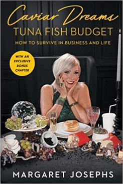 ‘Caviar Dreams, Tuna Fish Budget: How to Survive in Business and Life,’ by Margaret Josephs