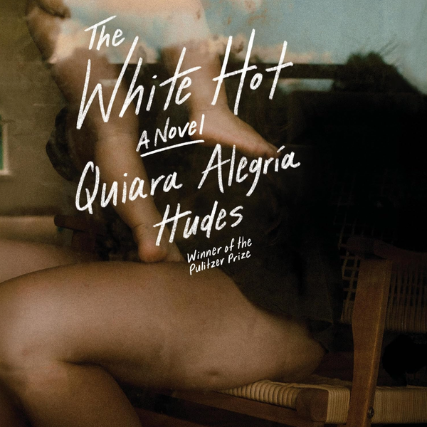 The White Hot, by Quiara Alegria Hughes