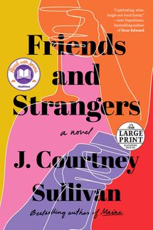 Friends and Strangers, by J. Courtney Sullivan