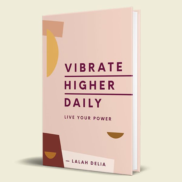 ‘Vibrate Higher Daily: Live Your Power,’ by Lalah Delia