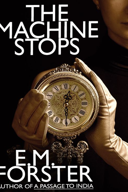Stop machine. E M Forster books. E.M. Forster. Stop the Machine пересказ книги.