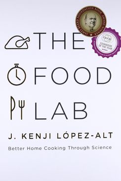 ‘The Food Lab: Better Home Cooking Through Science’