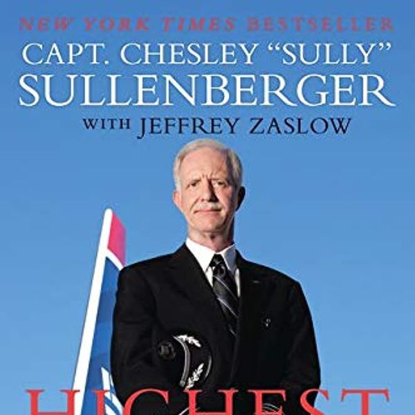 'Highest Duty: My Search for What Truly Matters' by Chesley B. Sullenberger and Jeffrey Zaslow