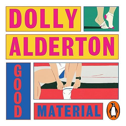Good Material, by Dolly Alderton