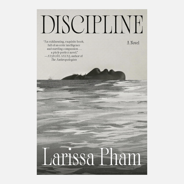 Discipline, by Larissa Pham