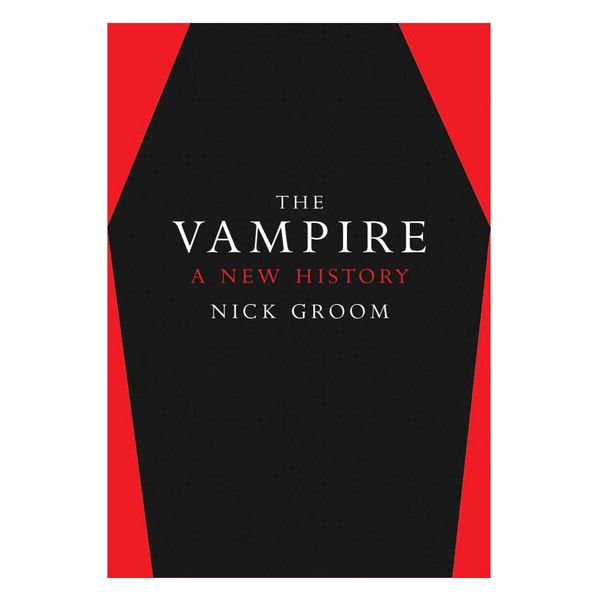 The Vampire: A New History by Nick Groom