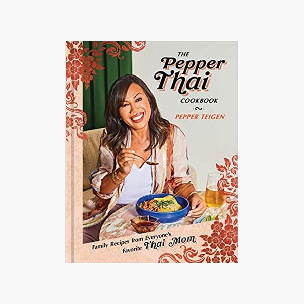 The Pepper Thai Cookbook: Family Recipes from Everyone's Favorite Thai Mom by Pepper Teigan