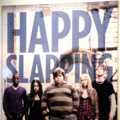 To judge from this poster, Happy Slapping involves neither happiness nor slapping. Discuss.