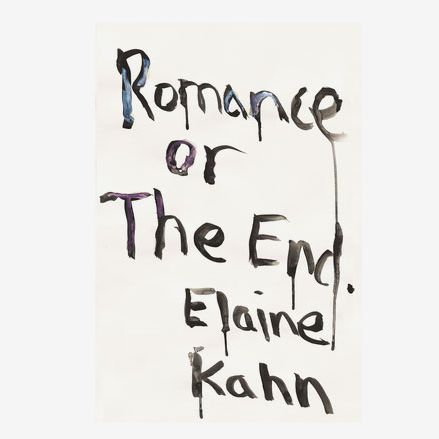 ‘Romance or the End: Poems’ by Elaine Kahn