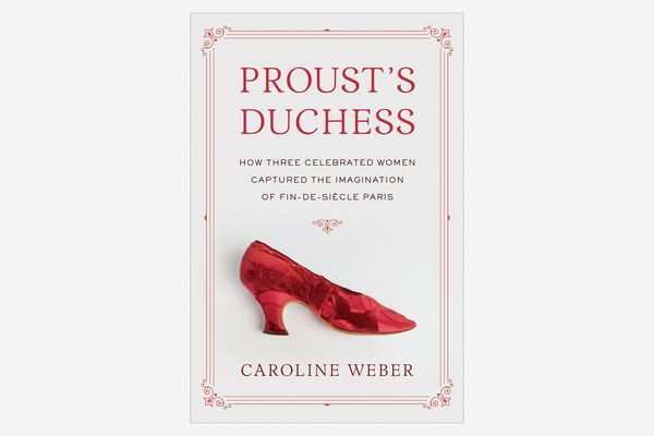 Proust’s Duchess by Caroline Weber