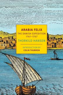 ‘Arabia Felix: The Danish Expedition of 1761-1767’